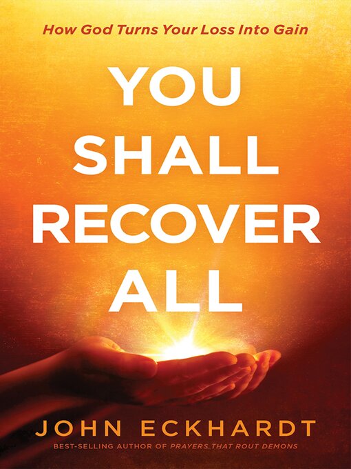 Title details for You Shall Recover All: How God Turns Your Loss Into Gain by John Eckhardt - Wait list
